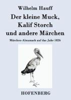 Der kleine Muck, Kalif Storch und andere Märchen:Märchen-Almanach auf das Jahr 1826
