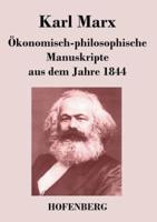 Ökonomisch-philosophische Manuskripte aus dem Jahre 1844