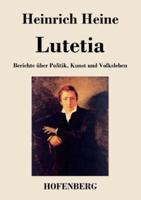 Lutetia:Berichte über Politik, Kunst und Volksleben