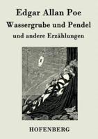 Wassergrube und Pendel:und andere Erzählungen