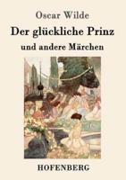 Der glückliche Prinz und andere Märchen