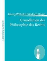 Grundlinien der Philosophie des Rechts:(Naturrecht und Staatswissenschaft im Grundrisse. Zum Gebrauch für seine Vorlesungen)