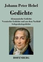 Gedichte:Alemannische Gedichte / Vermischte Gedichte und aus dem Nachlaß / Gelegenheitsgedichte