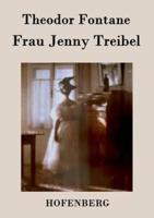 Frau Jenny Treibel:oder  Wo sich Herz zum Herzen findt