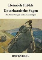 Unterharzische Sagen:Mit Anmerkungen und Abhandlungen