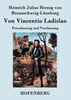 Von Vincentio Ladislao:Prosafassung und Versfassung