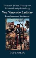 Von Vincentio Ladislao:Prosafassung und Versfassung