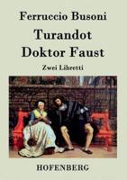Turandot / Doktor Faust:Zwei Libretti