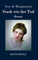 Stark wie der Tod:Roman