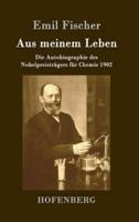 Aus meinem Leben:Die Autobiographie des Nobelpreisträgers für Chemie 1902