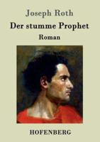 Der stumme Prophet:Roman
