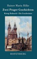Zwei Prager Geschichten:König Bohusch / Die Geschwister