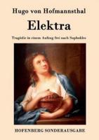 Elektra:Tragödie in einem Aufzug frei nach Sophokles