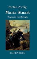 Maria Stuart:Biographie einer Königin