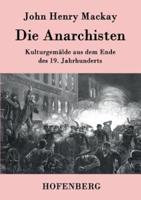 Die Anarchisten:Kulturgemälde aus dem Ende des 19. Jahrhunderts