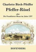 Pfeffer-Rösel:oder  Die Frankfurter Messe im Jahre 1297