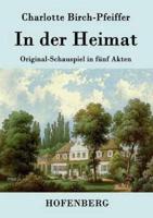 In der Heimat:Original-Schauspiel in fünf Akten