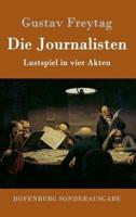 Die Journalisten:Lustspiel in vier Akten