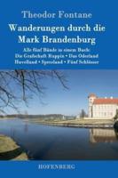 Wanderungen durch die Mark Brandenburg:Alle fünf Bände in einem Buch:  Die Grafschaft Ruppin / Das Oderland / Havelland / Spreeland / Fünf Schlösser