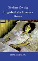 Ungeduld des Herzens:Roman