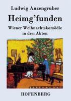 Heimg'funden:Wiener Weihnachtskomödie in drei Akten