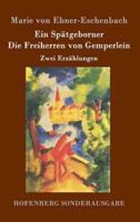 Ein Spätgeborner / Die Freiherren von Gemperlein:Zwei Erzählungen
