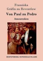 Von Paul zu Pedro:Amouresken