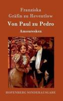 Von Paul zu Pedro:Amouresken