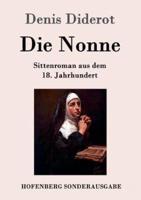 Die Nonne:Sittenroman aus dem 18. Jahrhundert