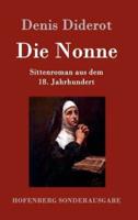 Die Nonne:Sittenroman aus dem 18. Jahrhundert