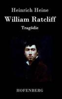 William Ratcliff:Tragödie
