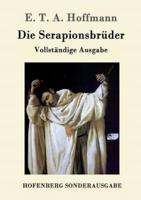 Die Serapionsbrüder:Vollständige Ausgabe