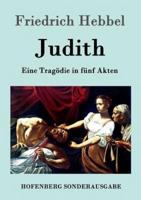 Judith:Eine Tragödie in fünf Akten