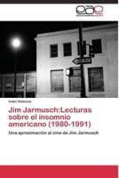 Jim Jarmusch:Lecturas sobre el insomnio americano (1980-1991)