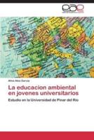 La educacion ambiental en jovenes universitarios