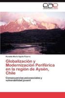Globalizacion y Modernizacion Periferica En La Region de Aysen, Chile