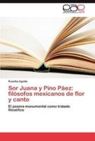 Sor Juana y Pino Paez: Filosofos Mexicanos de Flor y Canto