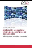 protección y ejercicio ideológico en empresas periodísticas