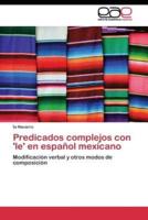 Predicados complejos con 'le' en español mexicano