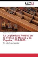 La Legitimidad Política en la Prensa de México y de España, 1833-1868.