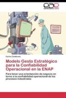 Modelo Gesto Estratégico para la Confiabilidad Operacional en la ENAP