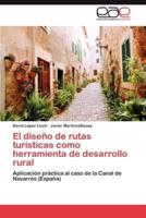 El Diseno de Rutas Turisticas Como Herramienta de Desarrollo Rural