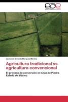 Agricultura tradicional vs agricultura convencional
