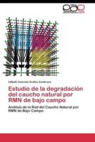 Estudio de la degradación del caucho natural por RMN de bajo campo