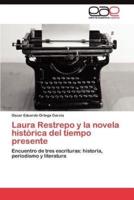 Laura Restrepo y la novela histórica del tiempo presente