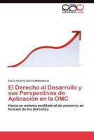 El Derecho al Desarrollo y sus Perspectivas de Aplicación en la OMC