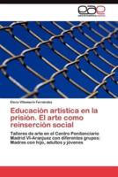 Educación artística en la prisión. El arte como reinserción social