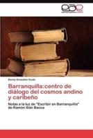 Barranquilla:centro de diálogo del cosmos andino y caribeño