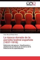 La época dorada de la parodia teatral española (1837-1918)