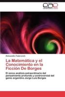 La Matemática y el Conocimiento en la Ficción De Borges